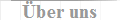 �ber uns