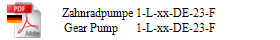 Zahnradpumpe 1-L-xx-DE-23-F
Gear Pump       1-L-xx-DE-23-F 